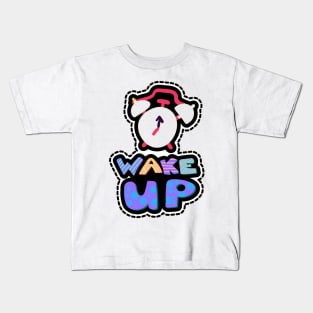 Wake Up Kids T-Shirt